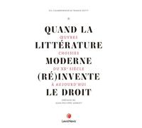 Quand litterature moderne (re)invente droit - Gil Charbonnier - LexisNexis - broché - Etude