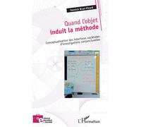 Quand l'objet induit la méthode Conceptualisation des interfaces sociétales d'investigations conjoncturelles - Yannick Brun-Picard - L'harmattan - broché - Essai