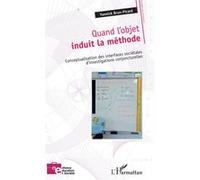 Quand l'objet induit la méthode Conceptualisation des interfaces sociétales d'investigations conjoncturelles - Yannick Brun-Picard - L'harmattan - broché - Essai