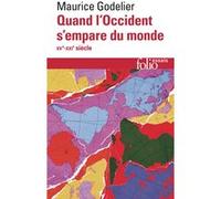 Maurice Godelier – Quand l'Occident s'empare du monde (XVe‑XXIe) – Poche