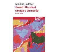 Quand l'Occident s'empare du monde: XVᵉ - XXIᵉ siècle
