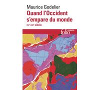 Quand l'Occident s'empare du monde XVᵉ - XXIᵉ siècle - Maurice Godelier - Gallimard - Poche - Essai