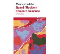 Quand l'Occident s'empare du monde: XVᵉ - XXIᵉ siècle