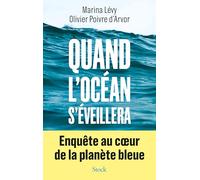 Quand l'Océan s'éveillera – Enquête au cœur de la planète bleue