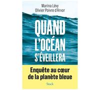 Quand l'Océan s'éveillera – Enquête au cœur de la planète bleue