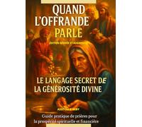 Quand L'offrande Parle: Le Langage Secret de la Générosité Divine