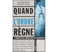 Quand l'ordre règne.: L'ordre des médecins en question