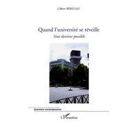 Quand l'université se réveille Tout devient possible - Gilbert Béréziat - L'harmattan - broché - Essai