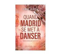 Quand Madrid se met à danser - Cindy Gloria - Apotheosis - broché - Roman