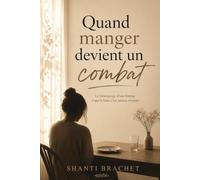 Quand manger devient un combat: Le témoignage d'une femme qui a perdu le plaisir de manger