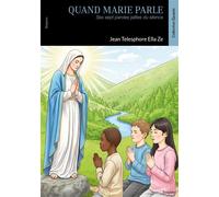 Quand Marie parle Ses sept paroles jaillies du silence - Jean Telesphore Ella Ze - Edilivre-Aparis - broché - Essai