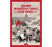 Quand Marseille criait "Vive Paris !"