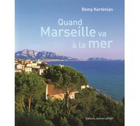 Quand marseille va a la mer - Camille Moirenc - Jeanne Laffitte - relié - Livre