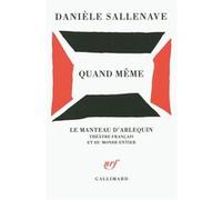 Quand même - Danièle Sallenave - Gallimard - broché - Théâtre
