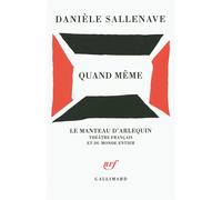 Quand même - Danièle Sallenave - Gallimard - broché - Théâtre