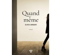 Quand même - Olivier Zarrouati - Le Cherche-Midi - broché - Roman