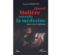 Quand Molière ausculte la médecine: Entre rire et réflexion