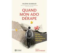 Quand mon ado derape. guide de survie pour parents demunis