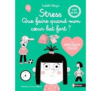 Quand mon coeur bat trop fort - Comprendre, apprivoiser et apaiser le stress - C'est ma vie - Dès 8 ans