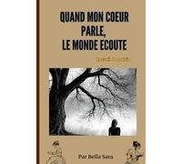 Quand mon coeur parle, le monde écoute: Recueil de poésie sur l'exil, l'amour, l'amour maternel, l'espoir...