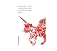 Quand mon frère était un Aztèque / When My Brother Was an Aztec When My Brother Was an Aztec, Édition bilingue français-anglais - Natalie Diaz - Lisieres Editions Des - broché - Poésie