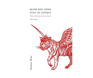 Quand mon frère était un Aztèque / When My Brother Was an Aztec When My Brother Was an Aztec, Édition bilingue français-anglais - Natalie Diaz - Lisieres Editions Des - broché - Poésie
