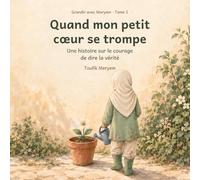 Quand mon petit cœur se trompe: Une histoire sur le courage de dire la vérité