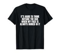 Quand Mon Visage est Toujours enfoui Dedans, Unhinged Gag, mème pour Adulte T-Shirt
