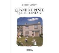 Quand ne reste que le souvenir - Robert Viprey - Hello - broché - Roman