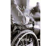 Quand nos blessures se parlent: Partie 1