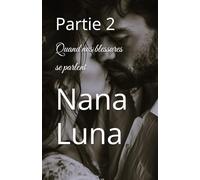 Quand nos blessures se parlent: Partie 2