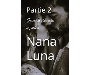 Quand nos blessures se parlent: Partie 2