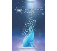 Quand nos compagnons s'en vont: Communications animales et médiumniques