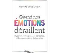 Quand nos émotions déraillent Mariette Strub-Delain (Auteur)