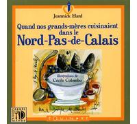 Quand nos grands-mères cuisinaient dans le Nord-Pas-de-Calais - Jeannick Elard - Equinoxe - broché - Guide