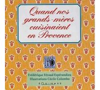 Quand nos grands-mères cuisinaient en Provence - - Frédérique Féraud-Espérandieu - Equinoxe - Livre