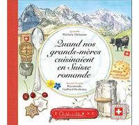 Quand nos grands-mères cuisinaient en Suisse romande