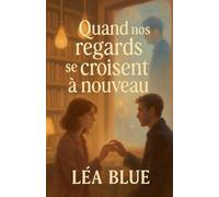 Quand nos regards se croisent à nouveau