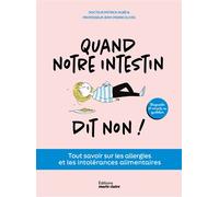 Quand notre intestin dit non ! – Tout savoir sur les allergies et les intolérances alimentaires