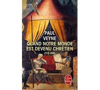 Quand notre monde est devenu chrétien de Veyne, Paul (2010) Poche