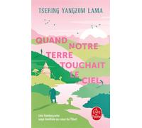 Quand notre terre touchait le ciel - Tsering Yangzom Lama - Lgf - Poche - Roman