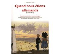 Vicissitudes Militaires - Tome 3, Quand Nous Étions Allemands (1871-1918)