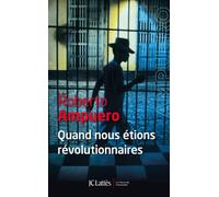 Quand nous étions révolutionnaires