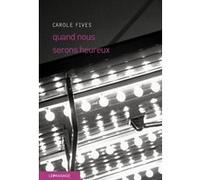 Quand nous serons heureux Carole Fives (Auteur)