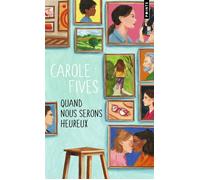 Quand nous serons heureux - Carole Fives - Points - Poche - Roman