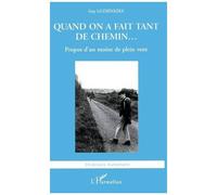 Quand On A Fait Tant De Chemin - Propos D'un Moine De Plein Vent