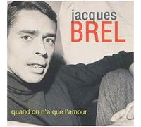 Quand on a que l'amour