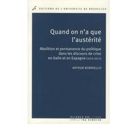 Quand On A Que L'austérité - Abolition Et Permanence Du Politique Dans Les Discours De Crise En Italie Et En Espagne (2010-2013)