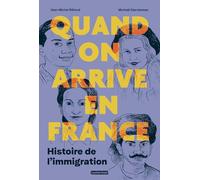 Quand on arrive en France Jean-Michel Billioud (Auteur), Catherine Wihtol de Wenden (Préface), Michaël Sterckeman (Illustration)