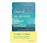 Eloïse Maillot-Nespo, Blandine Chemin – Quand on devient aidant familial